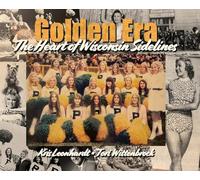 Golden Era: The Heart of Wisconsin Sidelines