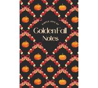 Golden Fall Notes: A Journal for Simple Joys