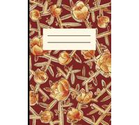 Golden Flowers on Burgundy: Elegant Notebook with Artistic Cover: 120 college-ruled pages - perfect for daily notes, plans, or journaling