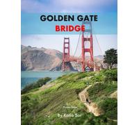 Golden Gate Bridge: A Perfect Coffee Table Picture Book - Travel and Tourism lovers.