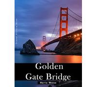 Golden Gate Bridge: A Perfect Coffee Table Picture Book - Travel and Tourism lovers Gift