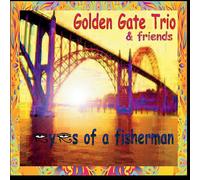 Golden Gate Trio - Eyes of a Fisherman