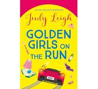 Golden Girls on the Run: A BRAND NEW hilarious and heartwarming read from Judy Leigh for 2026