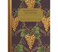 Golden Grapes | Composition Notebook Wide Ruled: Beautiful Elegant Aesthetic Notebook | Regal Vintage Design Notebook Lined | Perfect for Students in ... Journal, Perfect Gift: Regency Collection
