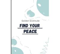 Golden Gratitude: Find Your Peace
