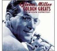 Golden Greats: The Encore Collection by Glenn Miller (1997-11-18)