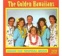 Golden Hawaiians, the - Under the Tropical Moon