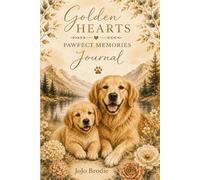 Golden Hearts: Pawfect Memories Journal: For memories & moments only a Golden brings