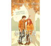 Golden Hour: A Shepherd's Grove Story