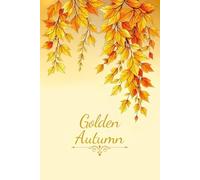 Golden Hour: Abundance Gratitude Journal Inspired by Fall's Bounty: 120 pages capturing moments of thanks, joy, and seasonal abundance for everyday appreciation