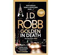 Golden In Death: An Eve Dallas thriller (Book 50)