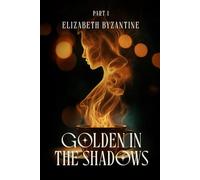 Golden in the Shadows: London Upbringing The Making of a Woman