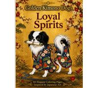 Golden Kimono Dogs: Loyal Spirits