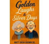 Golden Laughs & Silver Days: Delightful Stories for Seniors