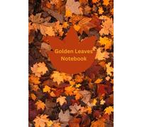 Golden Leaves: Elegant Autumn Notebook for Journaling, Writing & Daily Reflections: Lined Journal with Fall Leaves Cover - Perfect Seasonal Gift for Women, Teens & Students
