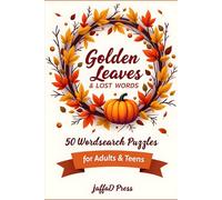 Golden Leaves & Lost Words Wordsearch: Autumn-Themed Word Search Puzzles for Adults with Pumpkins, Festivals & Easy-to-Read Print