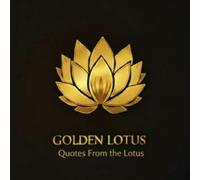Golden Lotus: Quotes From the Lotus (Golden Lotus Bundle)
