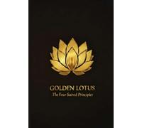 Golden Lotus: The Four Sacred Teachings (Golden Lotus Bundle)