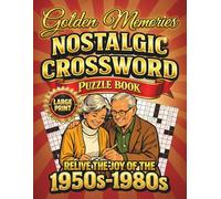 Golden Memories: Large Print Nostalgic Crossword Puzzle Book for Adults and Seniors: 48 Medium-Hard Crosswords from the 50s, 60s, 70s and 80s with Bonus Trivia