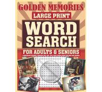 Golden Memories: Large Print Word Search for Adults and Seniors: A Nostalgic Journey through 50s, 60s, 70s & 80s Puzzle Book for Men and Women