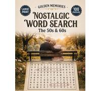 Golden Memories - Nostalgic Word Search for Seniors and Adults: 100 Large Print Puzzles for Brain Training & Relaxation (1950s & 1960s Themed)