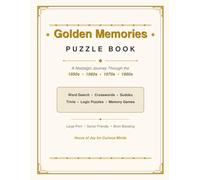 Golden Memories Puzzle Book: Word Search : Crosswords : Sudoku : Trivia : Logic Puzzles : Memory Games