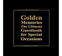Golden Memories: The Ultimate Guestbook for Special Occasions Capture heartfelt messages and cherished memories with this beautifully designed ... special gatherings, guestbook provides ample.