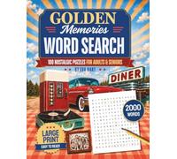 Golden Memories Word Search: 100 Large Print Nostalgia Puzzles with 2,000 Familiar Words for Seniors and Adults