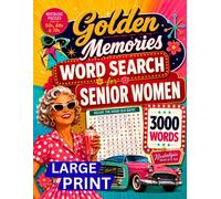 Golden Memories Word Search for Senior Women: Large-Print Nostalgic Puzzles from the 50s, 60s & 70s for Relaxation, Memory, Focus and Screen-Free Fun ... for More stress Relief & Nostalgia Included!