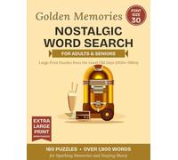 Golden Memories Word Search: Large Print Nostalgic Word Search Book for Adults and Seniors - 160 Easy & Relaxing Puzzles from the Good Old Days with Over 1,900 Words and Full Solutions