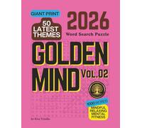 Golden Mind Word Search Vol. 2: Relaxing Large Print Puzzles for Adults & Seniors: 1000 Words, 50 Mindful Themes for Stress Relief, Memory Support, and Daily Brain Fitness
