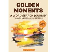 Golden Moments: A Word Search Journey Through Memories and Seasons - Large Print Puzzle Book for Seniors and Older Adults