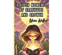 Golden Moments of Gratitude and Growth