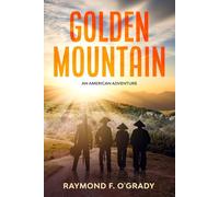 Golden Mountain: An American Adventure