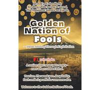 Golden Nation of Fools: - Japan Smiling Through Exploitation (The Foolish Common Sense Series)