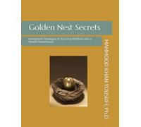 Golden Nest Secrets: Investment Strategies to Turn Any Portfolio into a Wealth Powerhouse