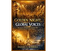 Golden Night, Global Voices: The Stories, Performances, and Wins That Defined the 83rd Golden Globes