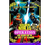 GOLDEN NINJA OPERATION: LOS SECRETOS DE LA IFD Y LA FILMARK (NUEVA EDICIÓN): 2 (LA GENERACIÓN DEL VIDEOCLUB)