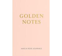 Golden Notes - A Chic Lined Notebook for Women: An Elegant Journal for Daily Writing, Reflection and Ideas