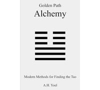 Golden Path Alchemy: Modern Methods for Finding the Tao