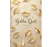 Golden Quiet Journal: Lined Notebook for Mindful Writing, Reflection, and Daily Thoughts | 6" x 9" | 120 Pages