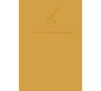 Golden Recipe Journal: A Bright and Warm Recipe Notebook for Your Kitchen (The Calm Kitchen Collection)