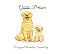 Golden Retriever: 30 original illustrations for coloring