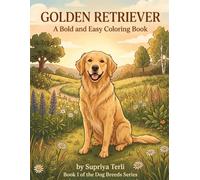 Golden Retriever: A Bold and Easy Coloring Book -- Book 1 of the Dog Breeds Series (50 Simple, Relaxing Designs) (Bold and Easy Dog Breeds)