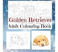 Golden Retriever Adult Colouring Book (Dog breeds colouring books for adults)