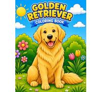Golden Retriever Adventures Coloring Book: 50 Cute and Funny Puppy Coloring Pages for Kids Ages 4-8