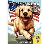 Golden Retriever Coloring Book: A Captivating Golden Retriever Coloring Book for All Ages - Explore the Joyful World of Golden Retrievers with 40 Delightful Illustrations!