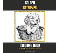 Golden Retriever Coloring Book: Bold & Easy Designs for Adults and Kids - 30 Relaxing Dog Illustrations (Paw & Ink Press Dog Breed Coloring Books)