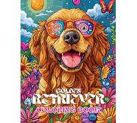 Golden Retriever Coloring Book: Cute & Fluffy Designs for Adults and Kids: A Stress Relieving Gift with Loyal Puppies, Friendly Dogs & Family Pets: Perfect for Lovers of Goldens