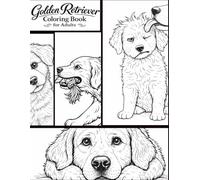 Golden Retriever Coloring Book for Adults: 50 Unique Designs, No Duplicates - Puppies, Adults & Seniors, Funny Scenes, Single-Sided, Marker Friendly